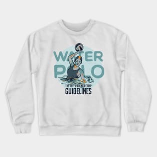 Water Polo Rules are More Like Guidelines Crewneck Sweatshirt